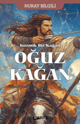 Kozmik Bir Kağan Oğuz Kağan - 1