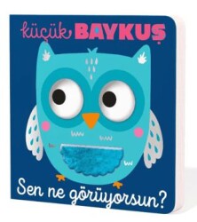 Küçük Baykuş Sen Ne Görüyorsun? - 1