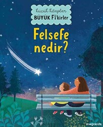 Küçük Kitaplar Büyük Fikirler - Felsefe Nedir? - 1