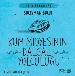 Kum Midyesinin Dalgalı Yolculuğu - 1