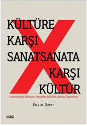 Kültüre Karşı Sanat Sanata Karşı Kültür - 1