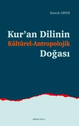 Kur’an Dilinin Kültürel-Antropolojik Doğası - 1