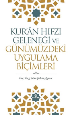 Kur`an Hıfzı Geleneği ve Günümüzdeki Uygulama Biçimleri - 1