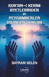 Kuran-ı Kerim Ayetlerinden ve Peygamberler Dilinden Dualar - 1