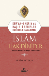 Kur`an-ı Kerim ve Hadis-i Şerifler Işığında Hayatımız - İslam Hak Dinidir - 1