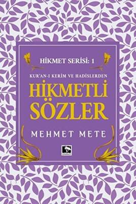 Kur`an-ı Kerim ve Hadislerden Hikmetli Sözler - 1