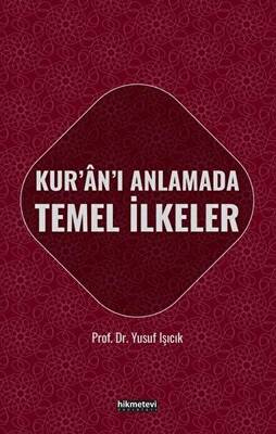 Kur`an`ı Anlamada Temel İlkeler - 1