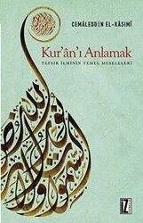 Kur’an’ı Anlamak Tefsir İlminin Temel Meseleleri - 1