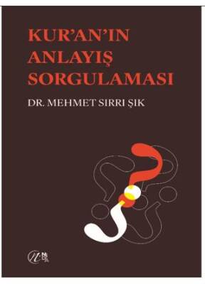 Kuran’ın Anlayış Sorgulaması - 1