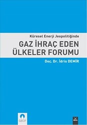 Küresel Enerji Jeopolitiğinde Gaz İhraç Eden Ülkeler Forumu - 1