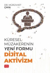 Küresel Müzakerenin Yeni Formu Dijital Aktivizm - 1