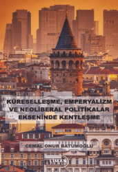 Küreselleşme, Emperyalizm ve Neoliberal Politikalar Ekseninde Kentleşme - 1