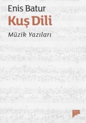 Kuş Dili – Müzik Yazıları - 1