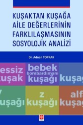 Kuşaktan Kuşağa Aile Değerlerinin Farklılaşmasının Sosyolojik Analizi - 1