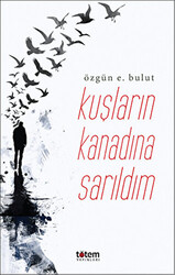 Kuşların Kanadına Sarıldım - 1