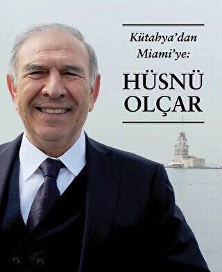 Kütahya’dan Miami’ye: Hüsnü Olçar - 1