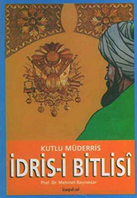 Kutlu Müderris İdris- i Bitlisi - 1