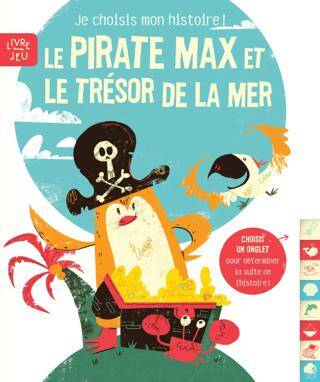 Le Pirate Max Et Le Trésor De La Mer: Je Choisis Mon Histoire ! - 1