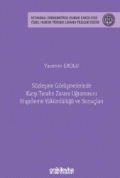 Sözleşme Görüşmelerinde Karşı Tarafın Zarara Uğramasını Engelleme Yükümlülüğü ve Sonuçları - İstanbul Üniversitesi Hukuk Fakültesi Özel Hukuk Yüksek Lisans Tezizisi No: 82 - 1