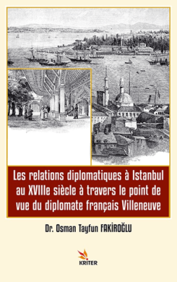 Les relations diplomatiques a Istanbul au XVIIIe siecle a travers le point de vue du diplomate français Villeneuve - 1