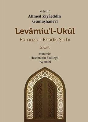 Levamiu`l Ukül Ramuzu’l-Ehadis Şerhi 2.Cilt - 1