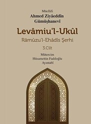 Levamiu`l Ukül Ramuzu’l- Ehadis Şerhi 3.Cilt - 1