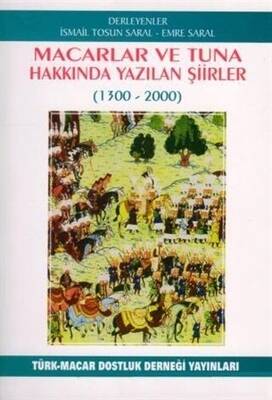 Macarlar ve Tuna Hakkında Yazılan Şiirler 1300-2000 - 1