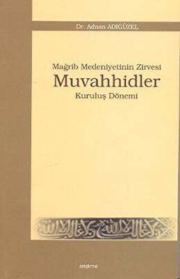 Mağrip Medeniyetinin Zirvesi Muvahhidler - 1