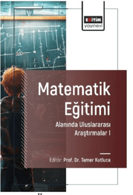 Matematik Eğitimi Alanında Uluslararası Araştırmalar I - 1