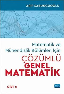 Matematik ve Mühendislik Bölümleri İçin Çözümlü Genel Matematik Cilt: 2 - 1