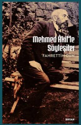 Mehmet Akif`le Söyleşiler - 1