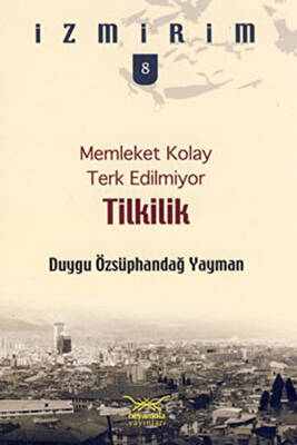 Memleket Kolay Terk Edilmiyor: Tilkilik - 1