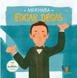 Merhaba Edgar Degas Sanatçıyla İlk Buluşma - 1