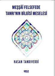 Meşşfü Felsefede Tanrı`nın Bilgisi Meselesi - 1