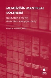 Metafiziğin Mantıksal Kökenleri: Nasîrüddîn-i Tûsî’nin Nefsü’l-Emr Anlayışına Giriş - 1