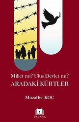 Millet mi? Ulus Devlet mi? Aradaki Kürtler - 1