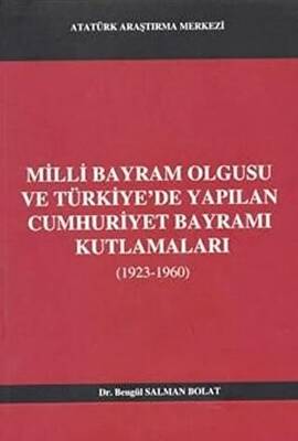 Milli Bayram Olgusu Ve Türkiye`de Yapılan Cumhuriyet Bayramı Kutlamaları 1923-1960 - 1