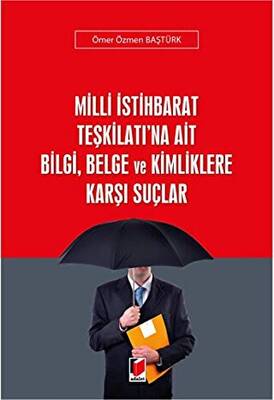 Milli İstihbarat Teşkilatı`na Ait Bilgi, Belge ve Kimliklere Karşı Suçlar - 1