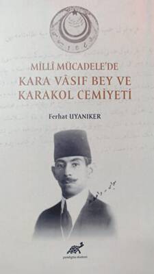 Milli Mücadele`de Kara Vasıf Bey ve Karakol Cemiyeti - 1