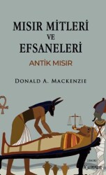 Mısırın Mitleri ve Efsaneleri- Antik Mısır - 1