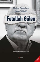 Modern Zamanların Hasan Sabbah`ı: Fetullah Gülen - 1