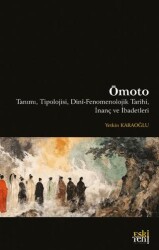 Ōmoto Tanımı, Tipolojisi, Dini-Fenomenolojik Tarihi, İnanç ve İbadetleri - 1