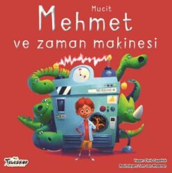 Mucit Mehmet ve Zaman Makinesi - 1