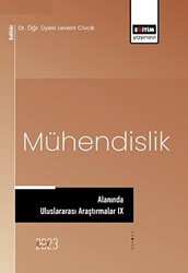 Mühendislik Alanında Uluslararası Araştırmalar IX - 1