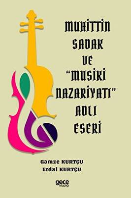 Muhittin Sadak ve Musiki Nazariyatı Adlı Eseri - 1