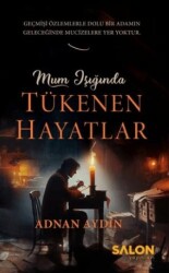 Mum Işığında Tükenen Hayatlar - 1