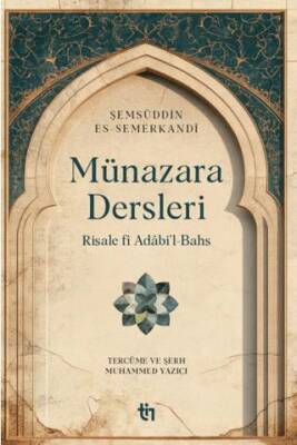 Münazara Dersleri - Risale fî Adâbi’l-Bahs - 1