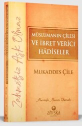 Müslümanın Çilesi ve İbret Verici Hadiseler - Mukaddes Çile - 1