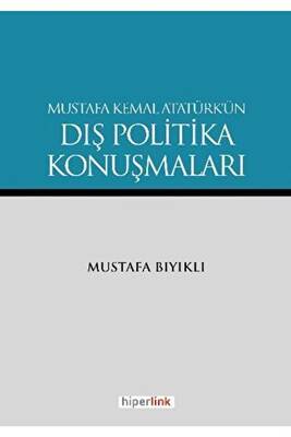 Mustafa Kemal Atatürk’ün Dış Politika Konuşmaları - 1