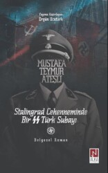 Mustafa Teymur Ateşli Stalingrad Cehenneminde Bir SS Türk Subayı - 1